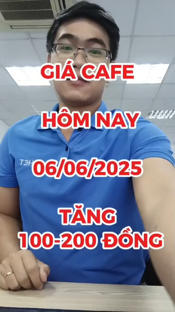 GIÁ CAFE HÔM NAY TĂNG 100-200 ĐỒNG TRONG PHIÊN 06/