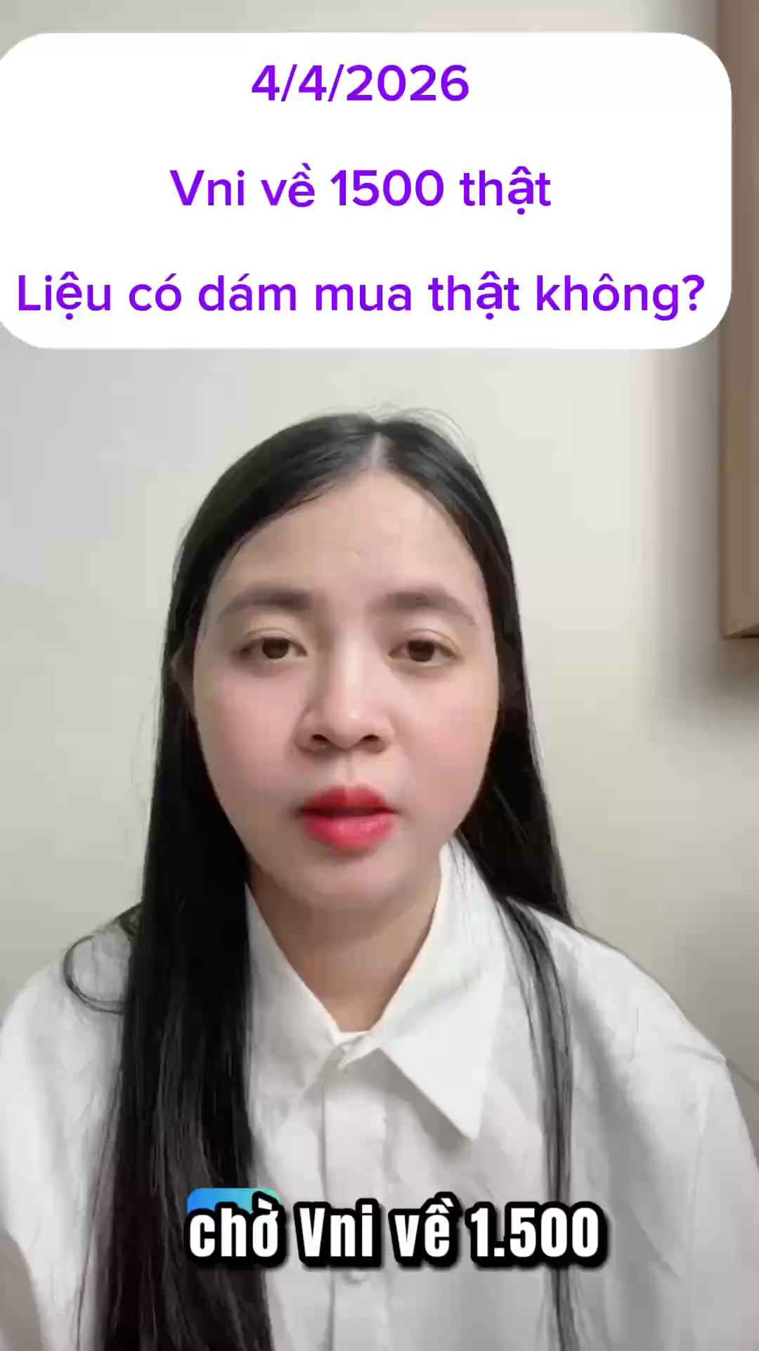 4/4/2026 Vni về 1500 thật Liệu có dám mua thật khô