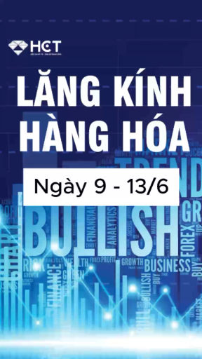 🔎 LĂNG KÍNH HÀNG HÓA | Tuần 09–13/06
Tuần mới có 