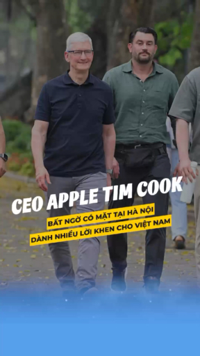 Tim Cook bất ngờ có mặt tại Hà Nội, dành lời khen 