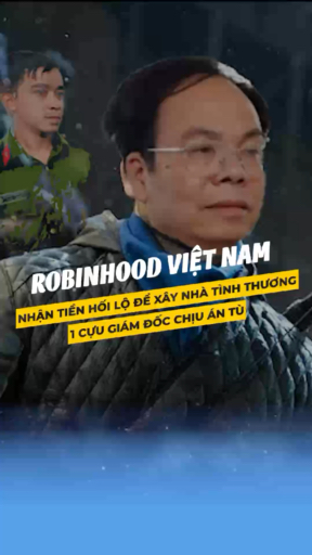 Robinhood Việt Nam - nhận tiền hối lộ để xây nhà t