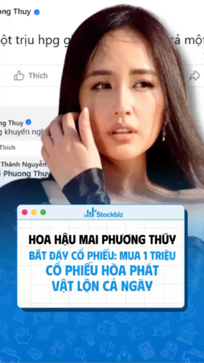 Hoa hậu Mai Phương Thuý bắt đáy cổ phiếu Hoà Phát 