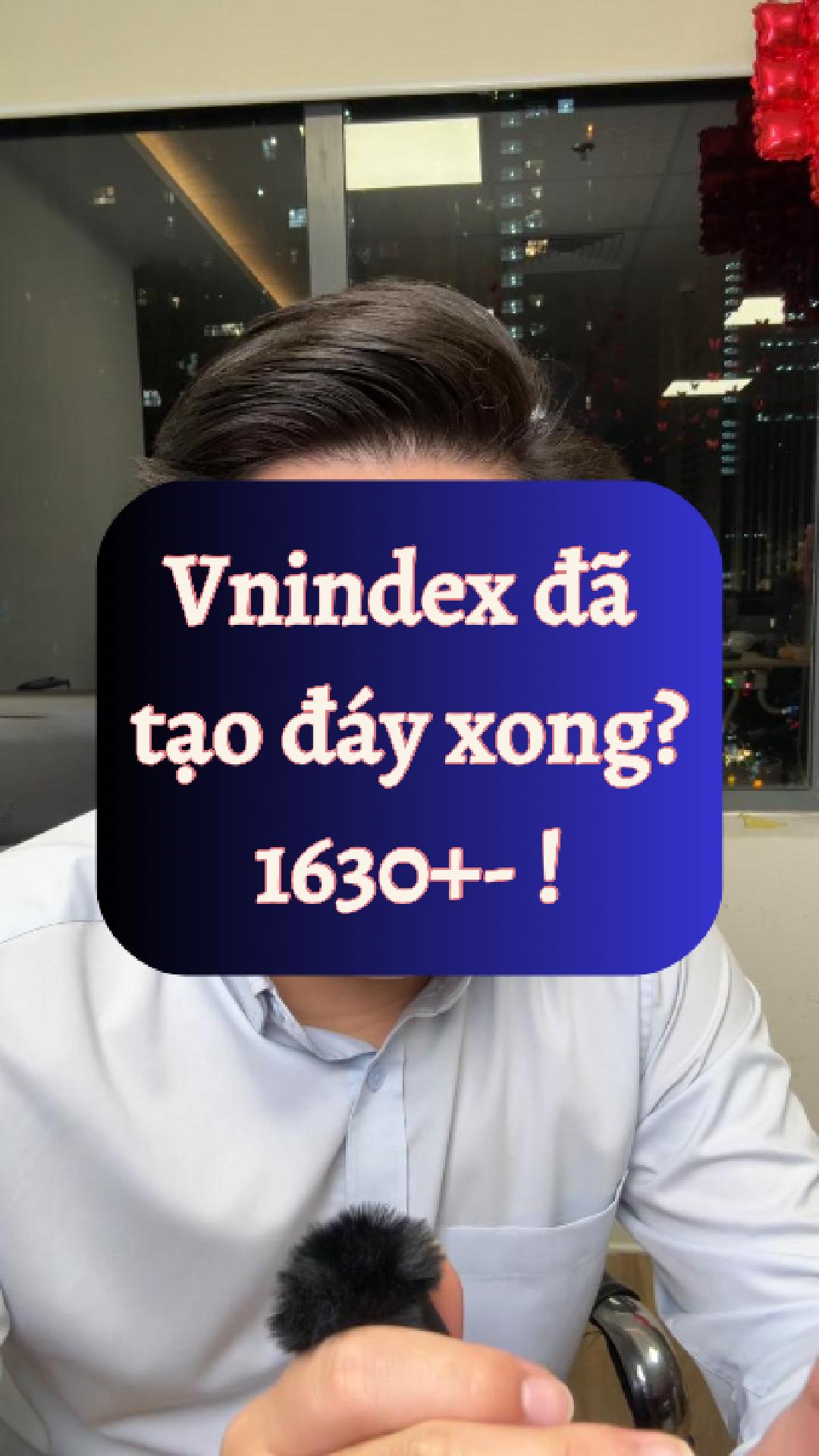 VNindex có thể tạo đáy trung hạn ở 1630 +- ?
