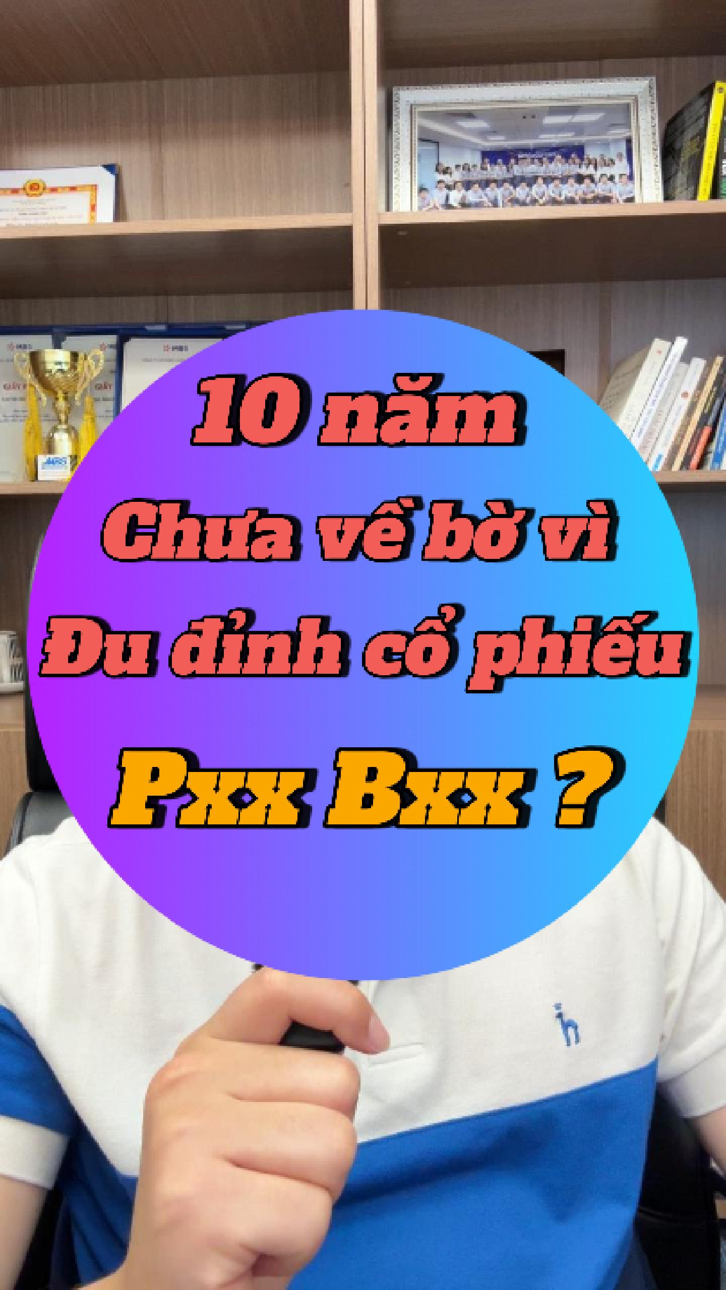 10 năm chưa về bờ vì đu đỉnh cổ phiếu dầu khí ?