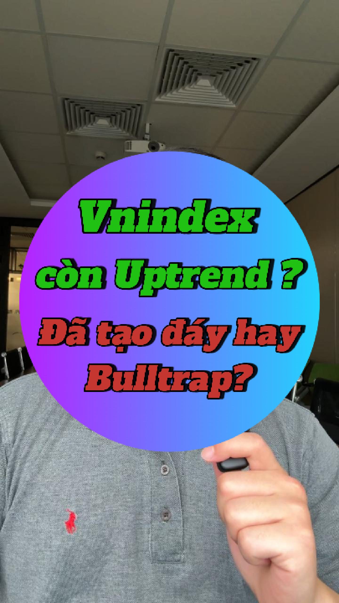 Cách nhận biết thị trường Uptrend hay Bulltrap? 