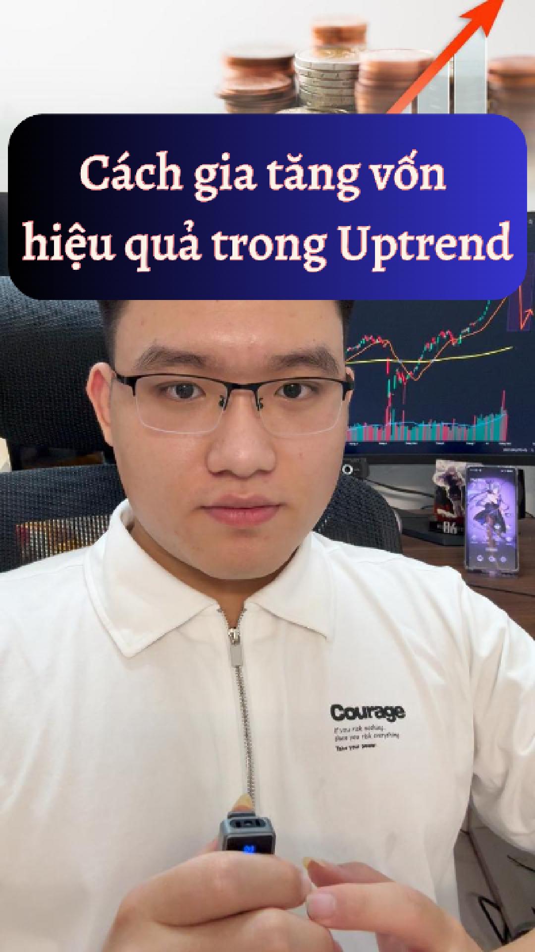 Cách gia tăng vốn hiệu quả trong Uptrend !!! 