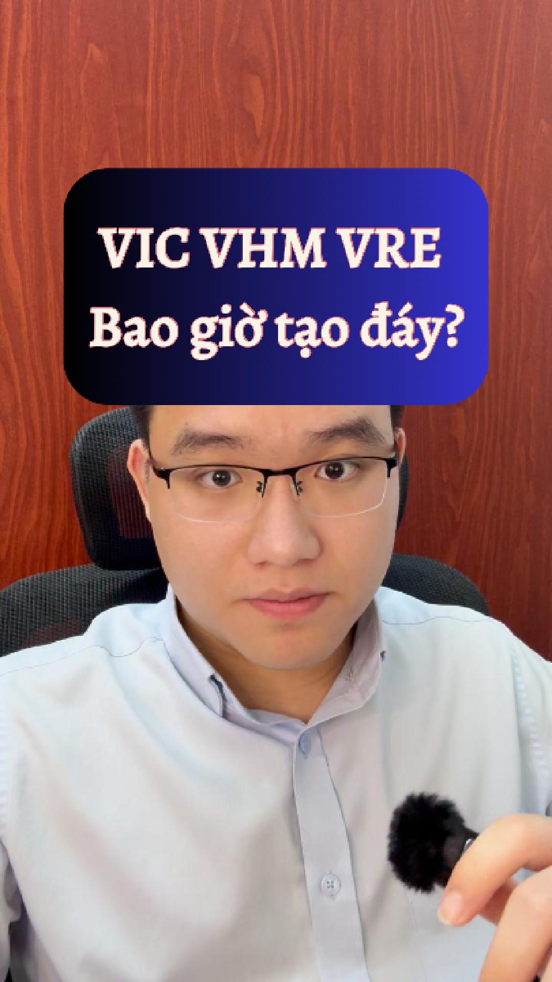 VIC VHM VRE bao giờ tạo đáy? Mua được không? 