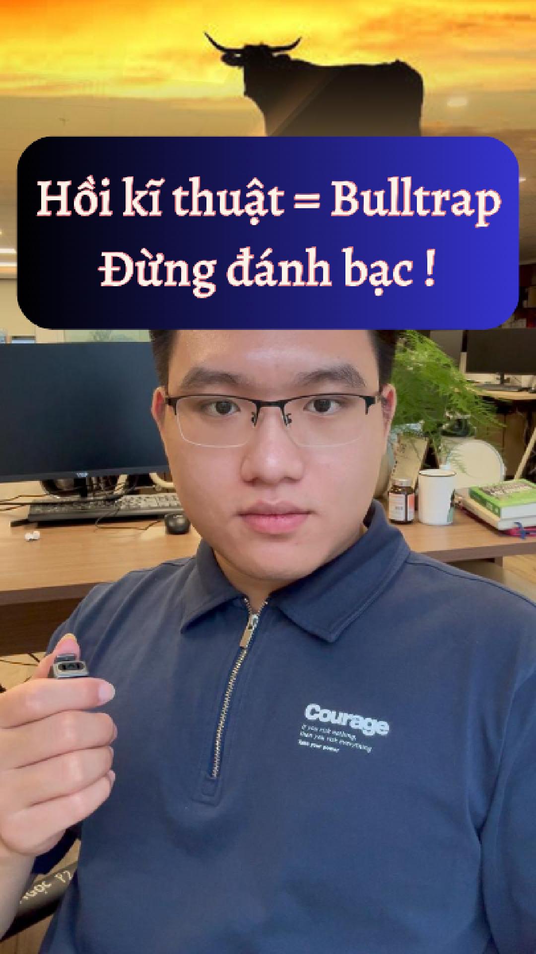 Chuẩn bị bulltrap, đừng mắc bẫy ! 