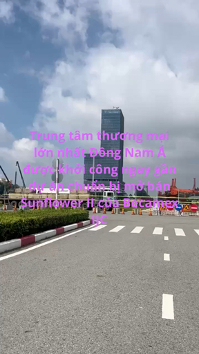 Trung tâm thương mại lớn nhất Đông Nam Á sẽ được x