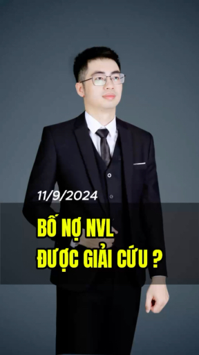 Bố nợ NVL tiếp tục được giải cứu ?