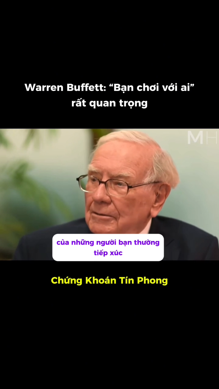  Warren Buffett: "Bạn chơi với ai" rất quan trọng 