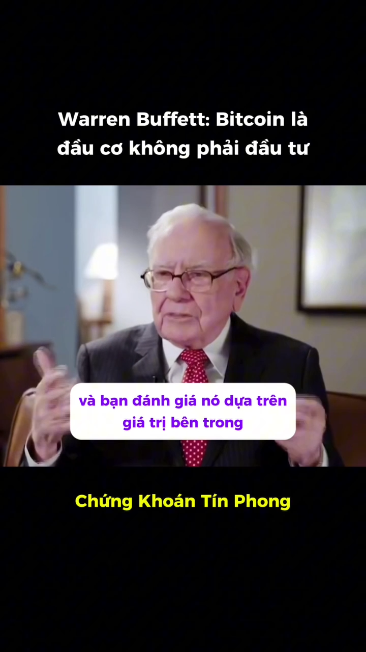 Warren Buffett: Bitcoin là đầu cơ, không phải đầu 