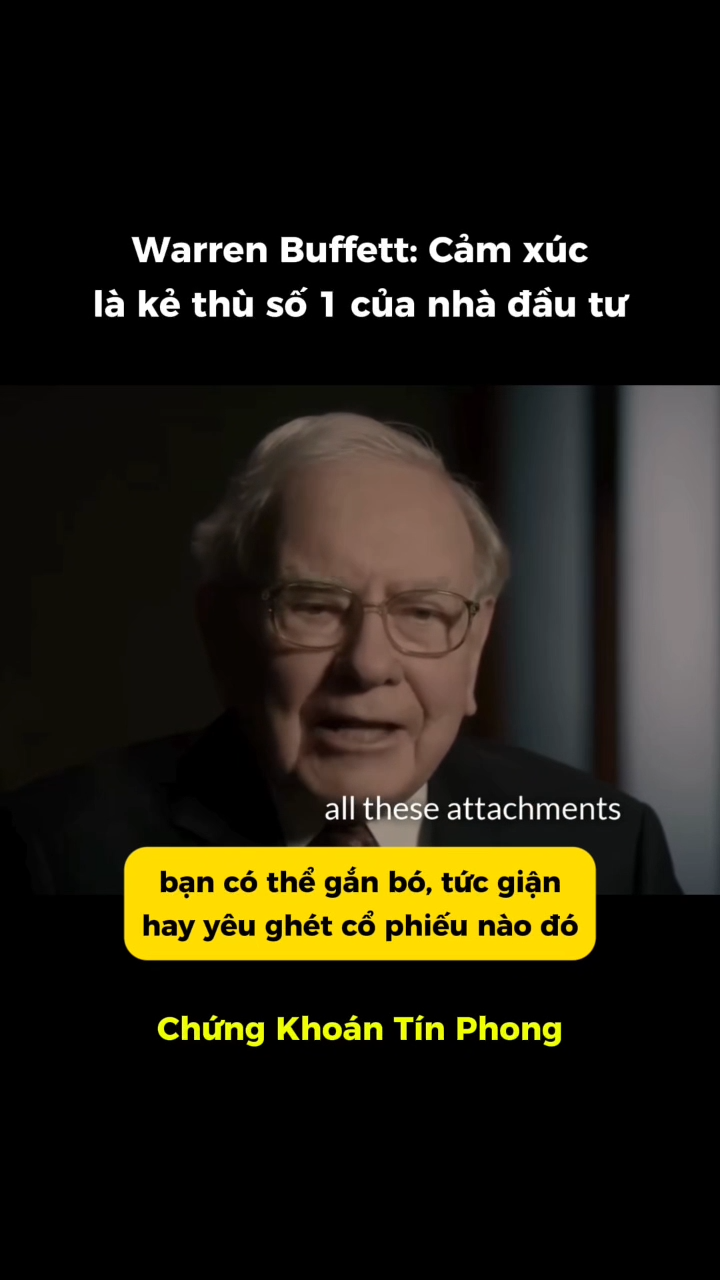 Warren Buffett: Cảm xúc là kẻ thù số 1 của nhà đầu