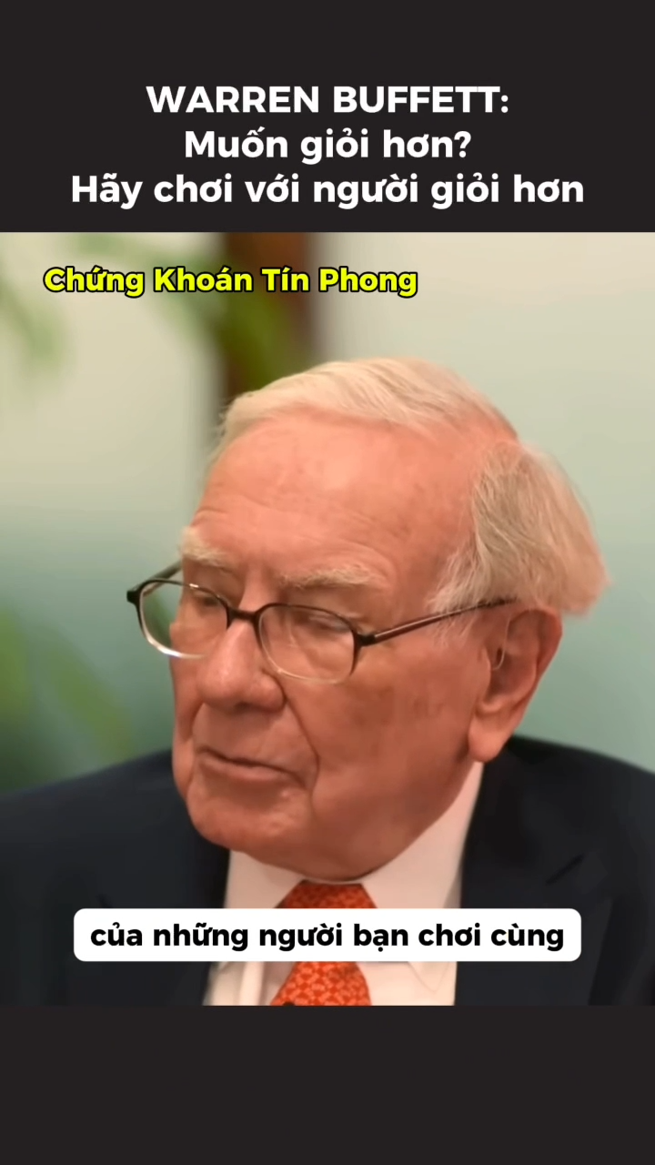 Warren Buffett từng nói, điều quan trọng nhất tron