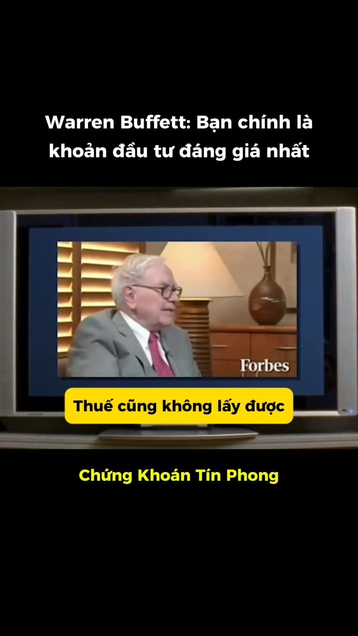 Warren Buffett: Bạn chính là khoản đầu tư đáng giá