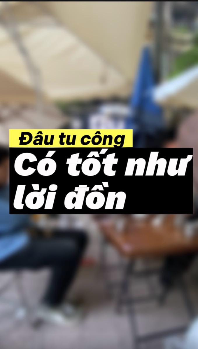 đầu tư công liệu có tốt?