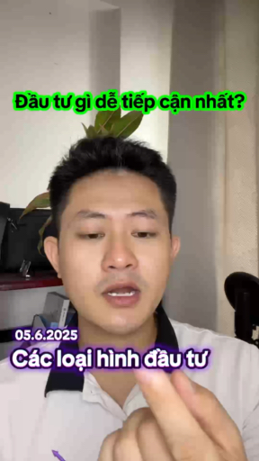 Đầu tư gì dễ tiếp cận nhất? #wyti #chungkhoan #dau
