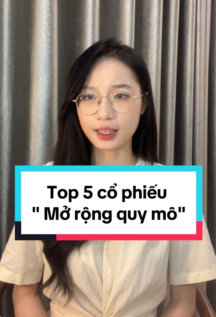 Top 5 cổ phiếu có doanh nghiệp đang " Mở rộng Quy 