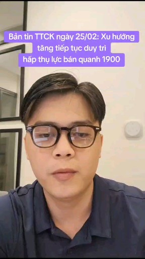 Phần 71|Bản tin TTCK ngày 25/02: Xu hướng tăng tiế