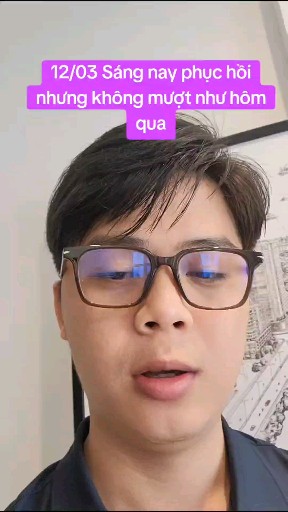 12/03 Sáng nay phục hồi nhưng không mượt như hôm q