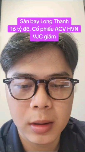 Sân bay Long Thành 16 tỷ đô. Cổ phiếu ACV HVN VJC 