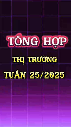 Tổng kết #TTCK tuần 25/2025: #TTCK ghi nhận đà hồi