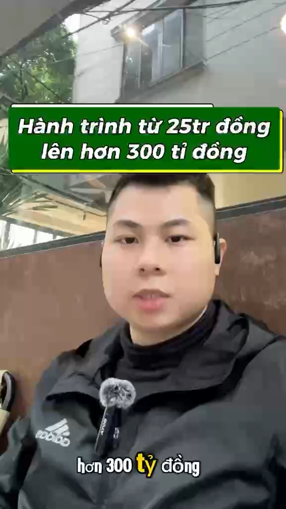 hành trình từ 25 triệu đồng lên 300 tỉ đồng