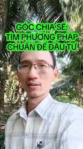 GÓC CHIA SẼ: TÌM PHƯƠNG PHÁP CHUẨN ĐỂ ĐẦU TƯ 
Team