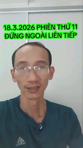 18.3.2026 PHIÊN THỨ 11 LIÊN TIẾP ĐỨNG NGOÀI
Ace th