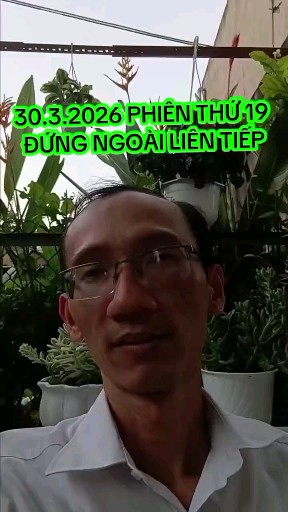30.3.2026 PHIÊN THỨ 19 LIÊN TIẾP ĐỨNG NGOÀI
Ace th