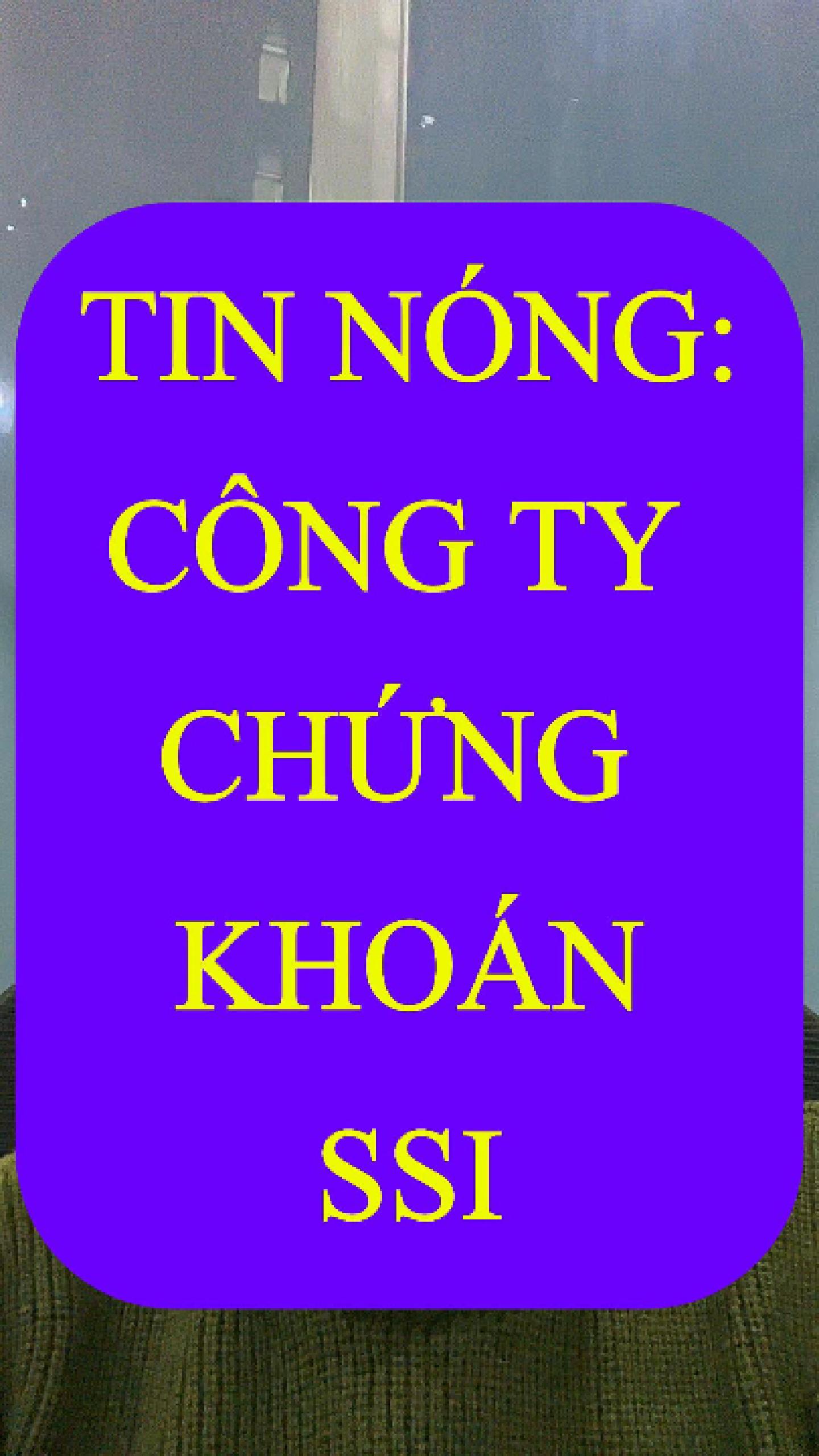 TIN NÓNG: CÔNG TY CHỨNG KHOÁN LỚN NÀY ĐANG CÓ BIẾN