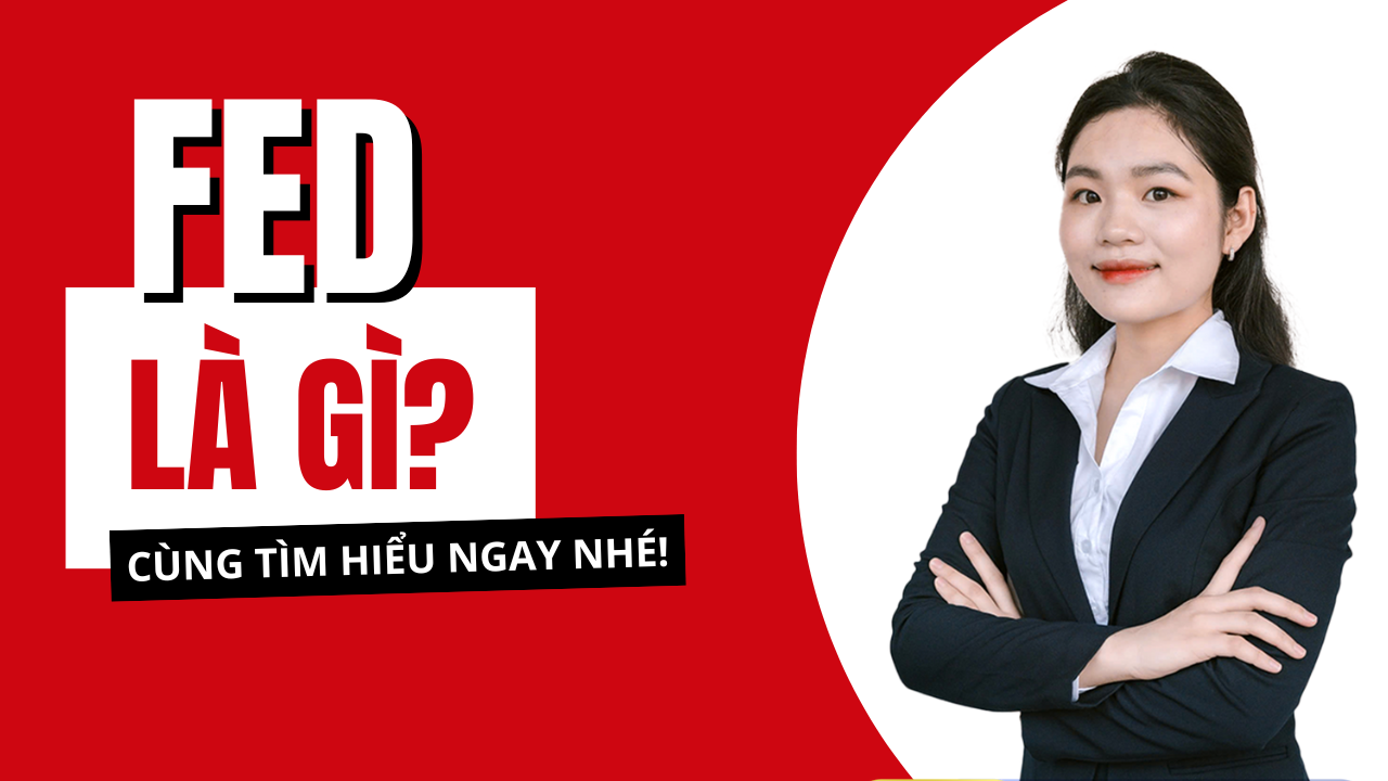 🔥FED LÀ GÌ? - Điều Thị Trường Hồi Hộp Chờ Đợi!

